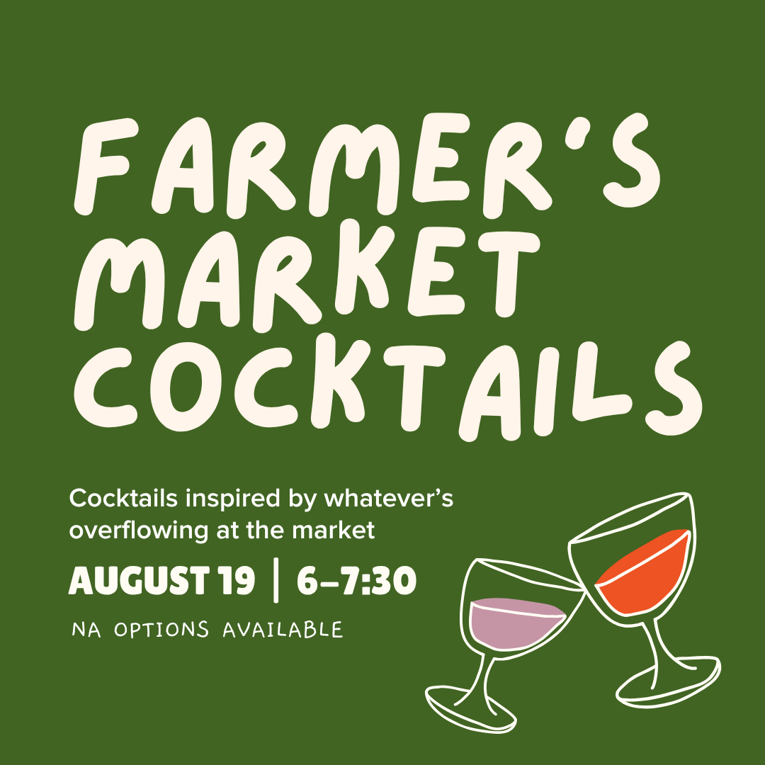Farmer's Market Cocktails | August 19