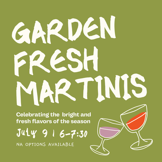Garden Fresh Martinis | July 9