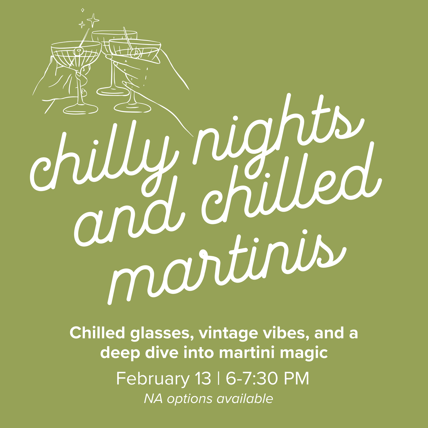 Chilly Nights and Chilled Martinis | February 13