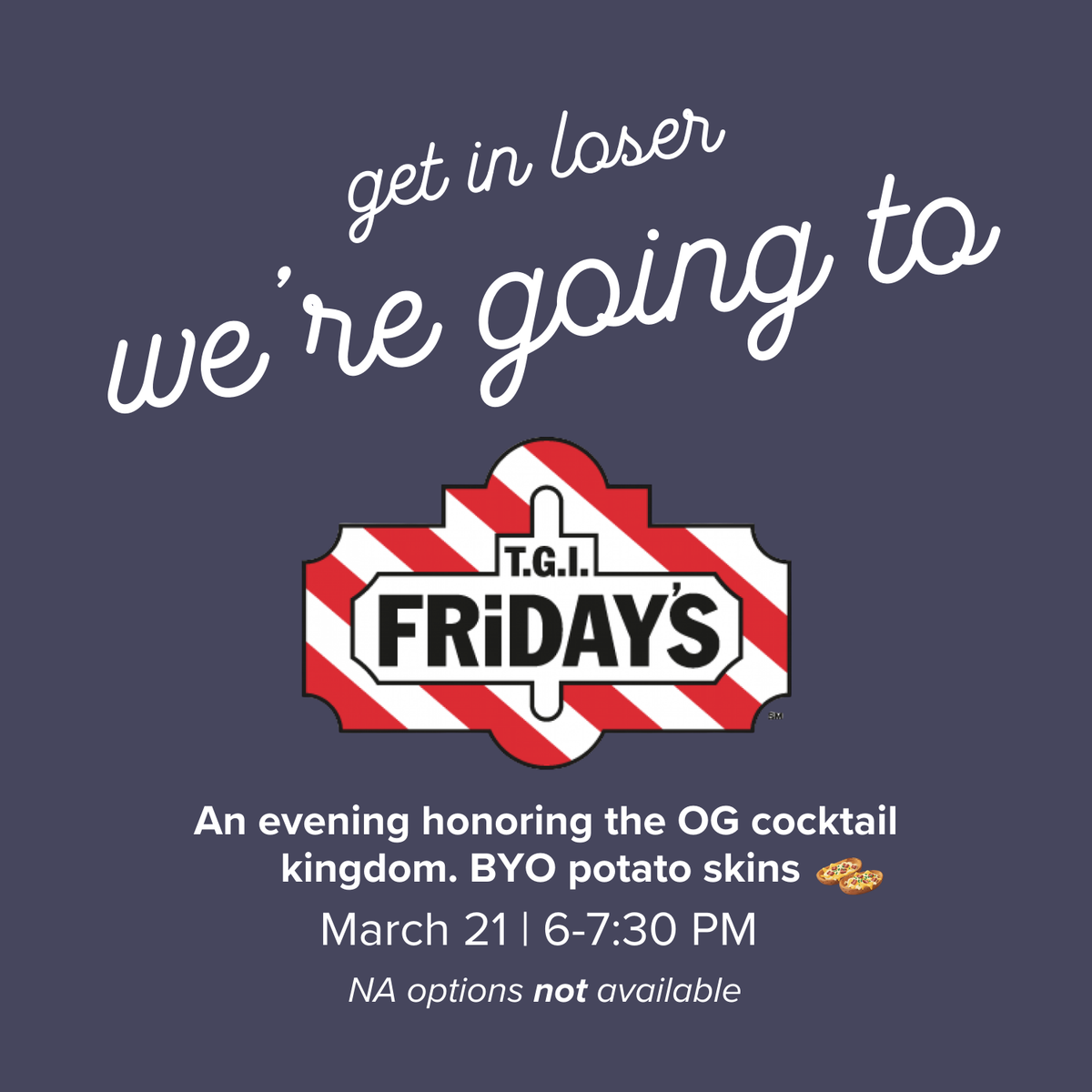 We're Going to TGI Fridays! | March 21 – The Happy Hour Shop