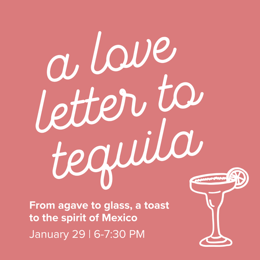 A Love Letter to Tequila | January 29