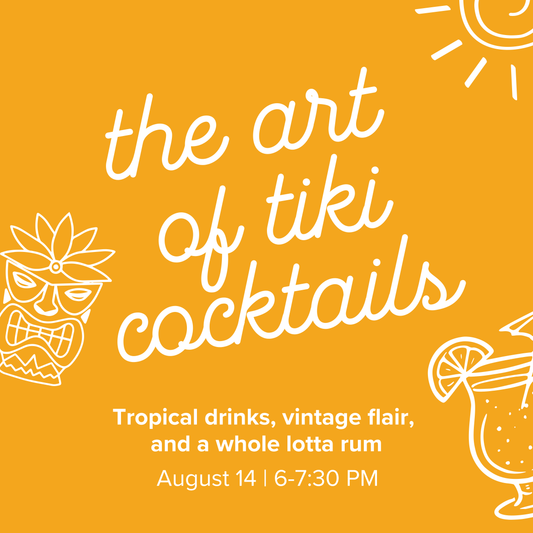The Art of Tiki Cocktails | August 14
