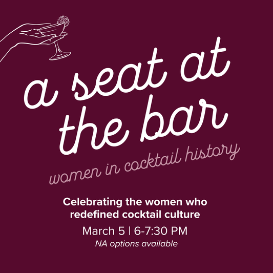 A Seat at the Bar: Women in Cocktail History | March 5