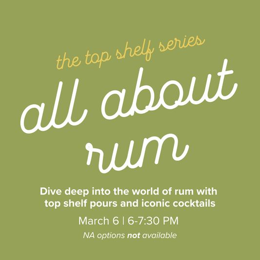 Top Shelf: Rum | March 6
