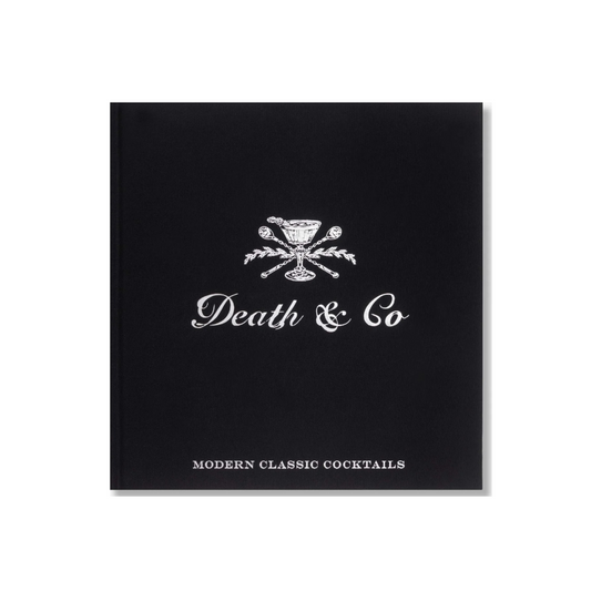 Death & Co: Modern Classic Cocktails